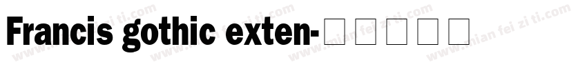 Francis gothic exten字体转换